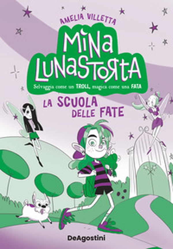 La scuola delle fate. Mina Lunastorta - Vol. 1 - Librerie.coop La scuola delle fate. Mina Lunastorta - Vol. 1 - Librerie.coop