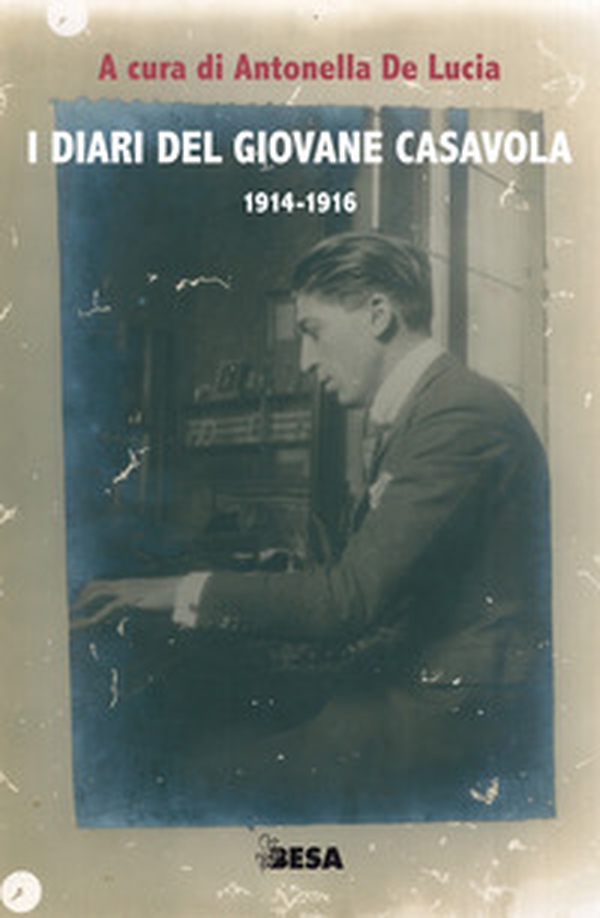 I diari del giovane Casavola 1914-1916 - Librerie.coop I diari del giovane Casavola 1914-1916 - Librerie.coop