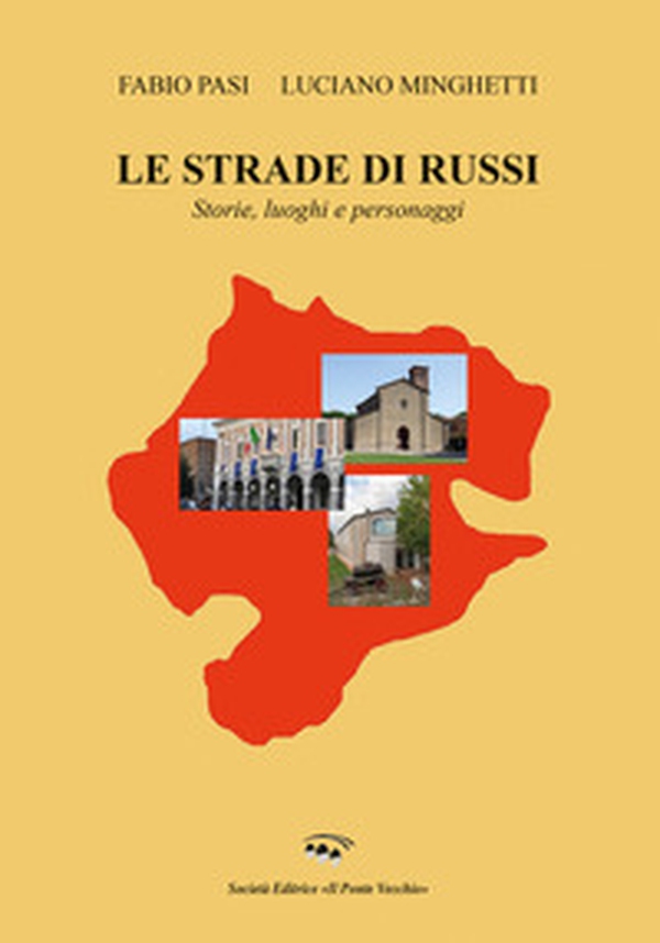 Le strade di russi. Storie, luoghi e personaggi - Librerie.coop Le strade di russi. Storie, luoghi e personaggi - Librerie.coop