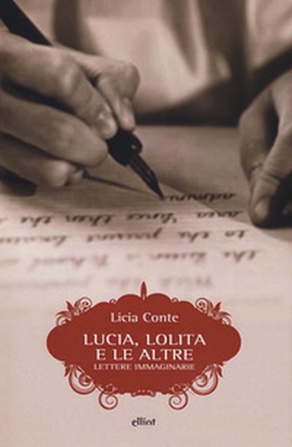Lucia, Lolita e le altre. Lettere immaginarie - Librerie.coop Lucia, Lolita e le altre. Lettere immaginarie - Librerie.coop