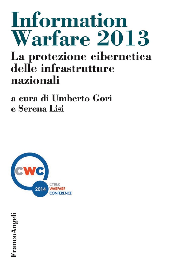 Information warfare 2013. La protezione cibernetica delle infrastrutture nazionali - Librerie.coop Information warfare 2013. La protezione cibernetica delle infrastrutture nazionali - Librerie.coop
