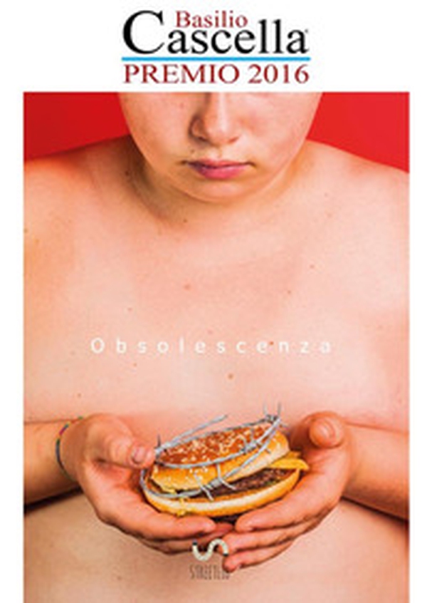 Obsolescenza. Premio Basilio Cascella 2016 - Librerie.coop Obsolescenza. Premio Basilio Cascella 2016 - Librerie.coop