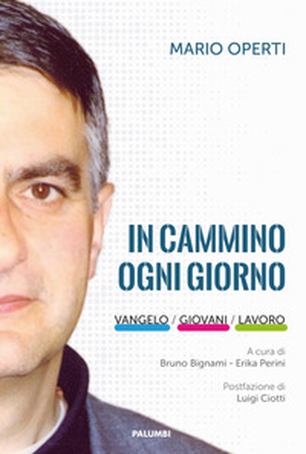 In cammino ogni giorno. Vangelo, giovani, lavoro - Librerie.coop In cammino ogni giorno. Vangelo, giovani, lavoro - Librerie.coop