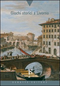 Giochi storici a Livorno - Librerie.coop