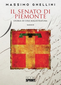 Il senato di Piemonte. Storia di una magistratura - Librerie.coop