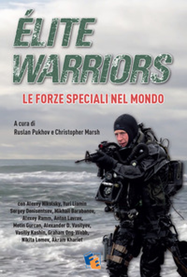 Élite warriors: le forze speciali nel mondo - Librerie.coop Élite warriors: le forze speciali nel mondo - Librerie.coop