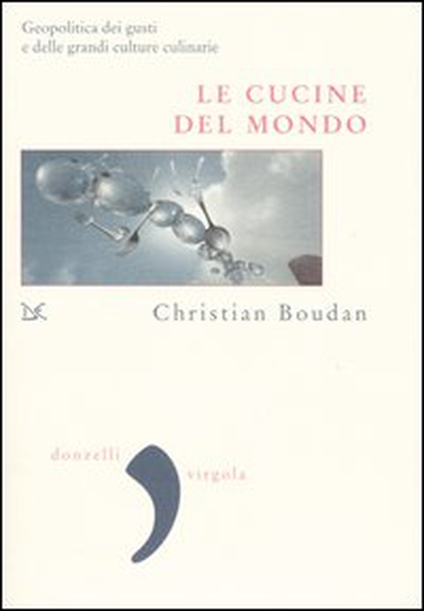 Le cucine del mondo. Geopolitica del gusto - Librerie.coop Le cucine del mondo. Geopolitica del gusto - Librerie.coop