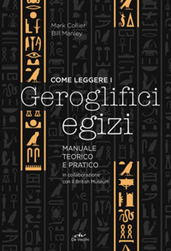 Come leggere i geroglifici egizi. Manuale teorico e pratico - Librerie.coop Come leggere i geroglifici egizi. Manuale teorico e pratico - Librerie.coop