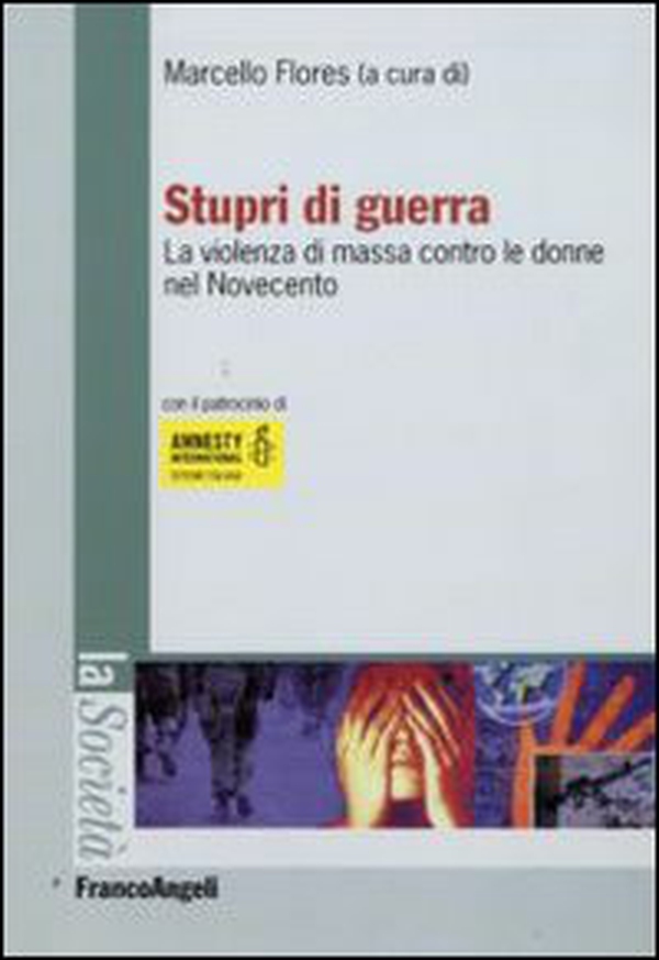 Stupri di guerra. La violenza di massa contro le donne nel Novecento - Librerie.coop Stupri di guerra. La violenza di massa contro le donne nel Novecento - Librerie.coop