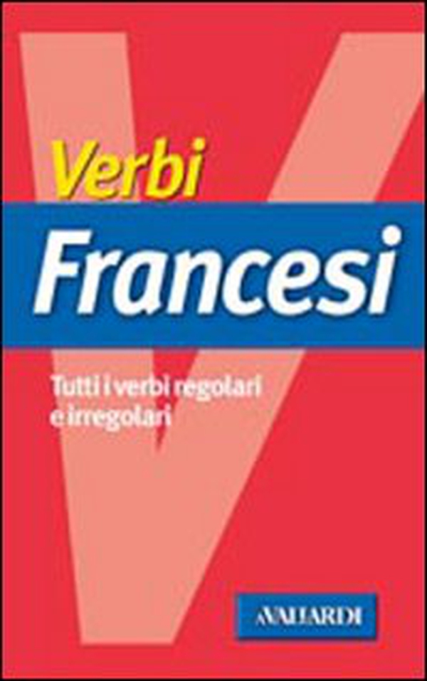 Verbi francesi. Tutti i verbi regolari e irregolari - Librerie.coop Verbi francesi. Tutti i verbi regolari e irregolari - Librerie.coop