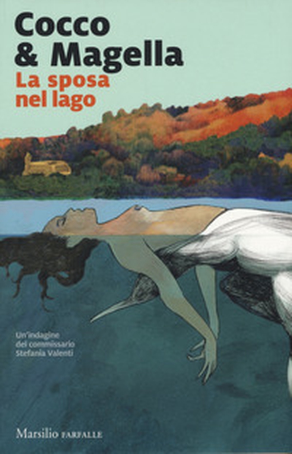 La sposa nel lago. Un'indagine del commissario Stefania Valenti - Librerie.coop La sposa nel lago. Un'indagine del commissario Stefania Valenti - Librerie.coop