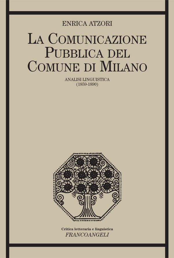 La comunicazione pubblica del Comune di Milano Analisi linguistica (1859-1890) - Librerie.coop La comunicazione pubblica del Comune di Milano Analisi linguistica (1859-1890) - Librerie.coop