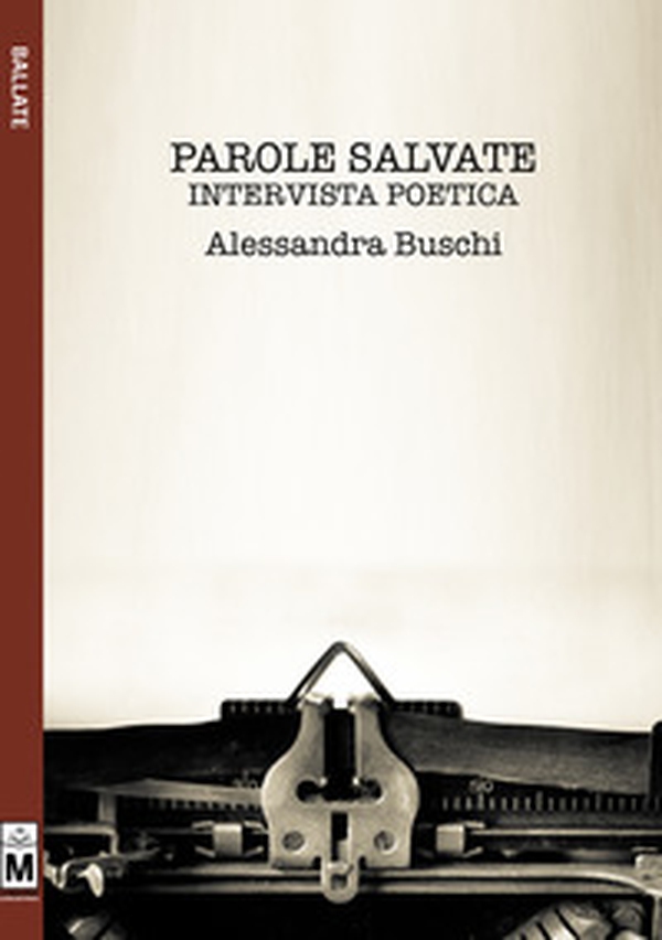 Parole salvate. Intervista poetica - Librerie.coop Parole salvate. Intervista poetica - Librerie.coop