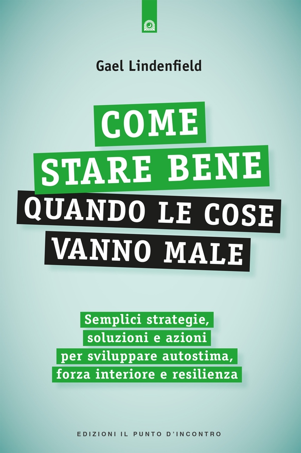 Come stare bene quando le cose vanno male - Librerie.coop Come stare bene quando le cose vanno male - Librerie.coop