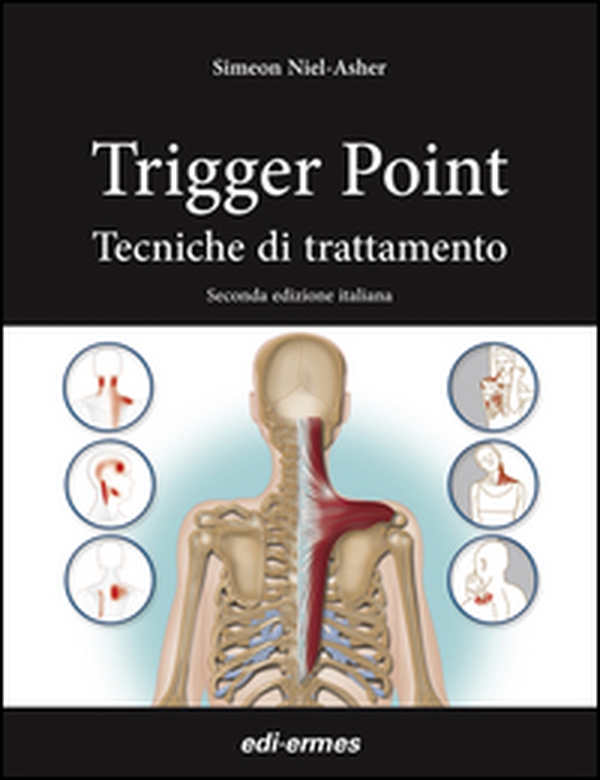 Trigger point. Tecniche di trattamento - Librerie.coop Trigger point. Tecniche di trattamento - Librerie.coop