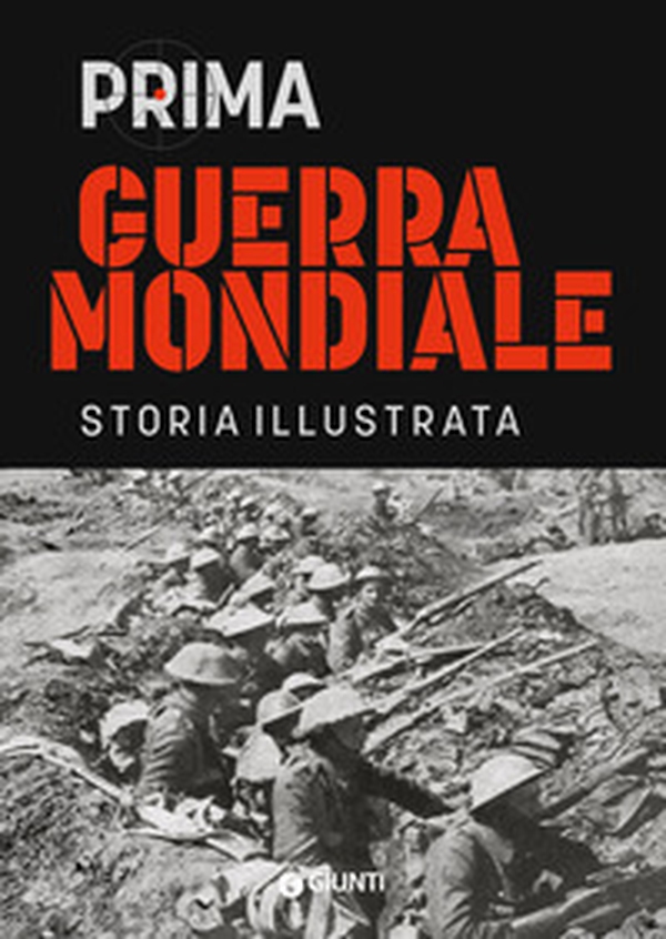 Prima guerra mondiale. Storia illustrata - Librerie.coop Prima guerra mondiale. Storia illustrata - Librerie.coop
