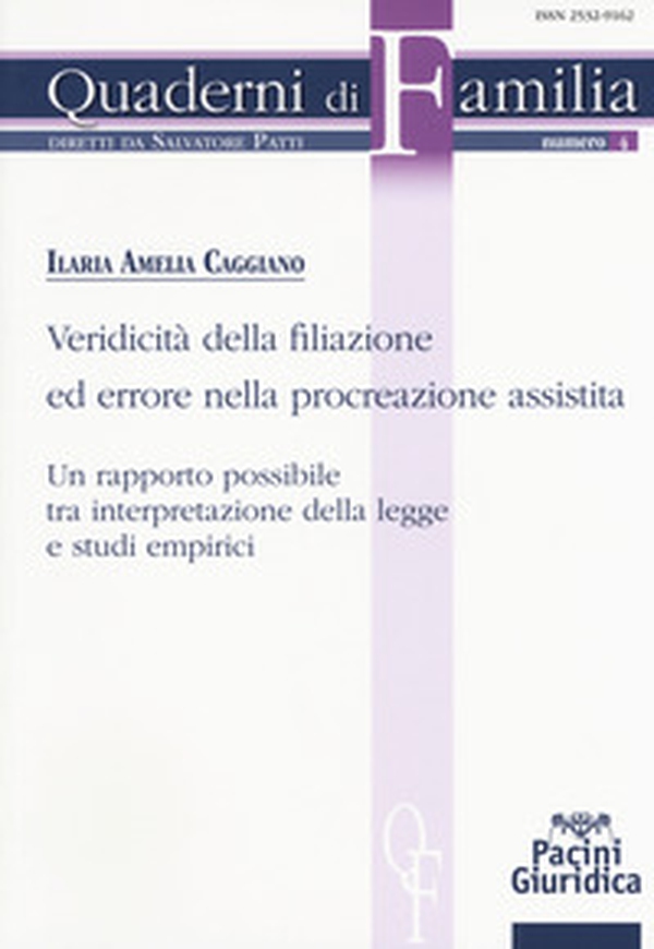 Veridicità della filiazione ed errore nella procreazione assistita. Un rapporto possibile tra interpretazione della legge e studi empirici - Librerie.coop Veridicità della filiazione ed errore nella procreazione assistita. Un rapporto possibile tra interpretazione della legge e studi empirici - Librerie.coop