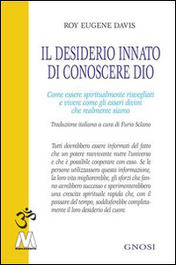 Il desiderio innato di conoscere Dio. Come essere spiritualmente risvegliati e vivere come gli esseri divini che realmente siamo - Librerie.coop Il desiderio innato di conoscere Dio. Come essere spiritualmente risvegliati e vivere come gli esseri divini che realmente siamo - Librerie.coop
