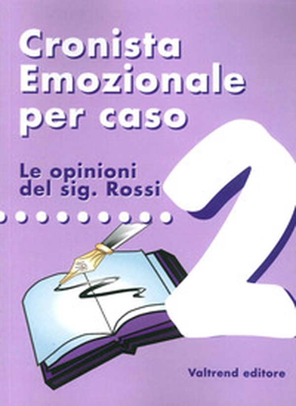 Cronista emozionale per caso. Le opinioni del sig. Rossi - Librerie.coop Cronista emozionale per caso. Le opinioni del sig. Rossi - Librerie.coop