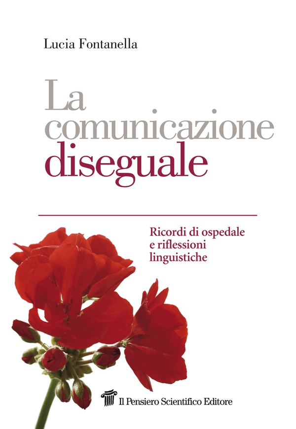 La comunicazione diseguale. Ricordi di ospedale e riflessioni linguistiche - Librerie.coop La comunicazione diseguale. Ricordi di ospedale e riflessioni linguistiche - Librerie.coop
