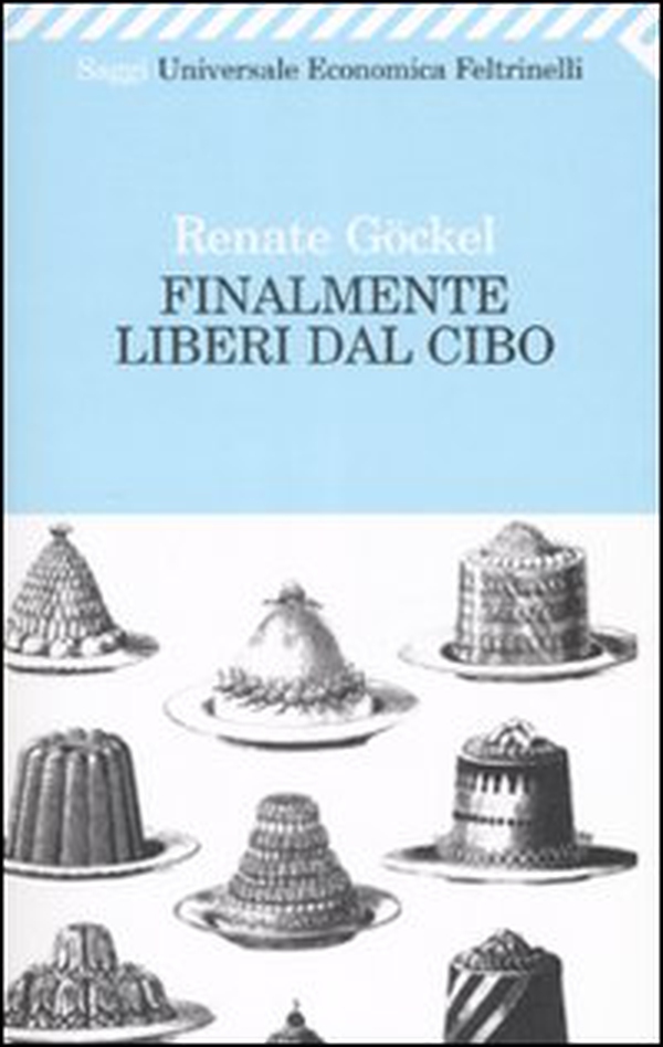 Finalmente liberi dal cibo - Librerie.coop Finalmente liberi dal cibo - Librerie.coop