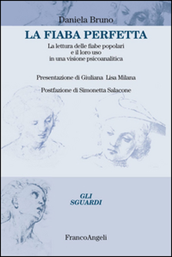 La fiaba perfetta. La lettura delle fiabe popolari e il loro uso in una visione psicoanalitica - Librerie.coop La fiaba perfetta. La lettura delle fiabe popolari e il loro uso in una visione psicoanalitica - Librerie.coop