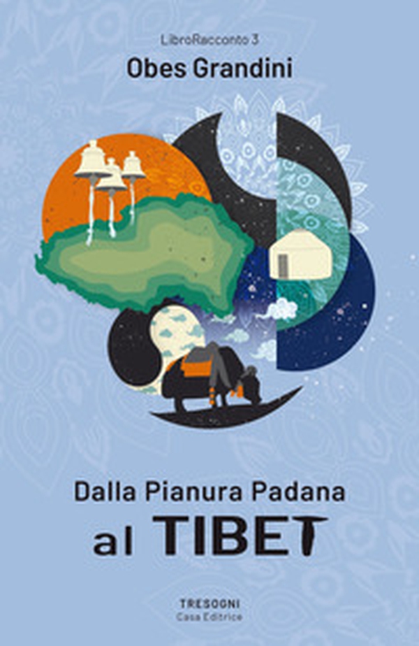 Dalla pianura Padana al Tibet - Librerie.coop Dalla pianura Padana al Tibet - Librerie.coop