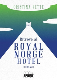 Ritrovo al Royal Norge Hotel - Librerie.coop