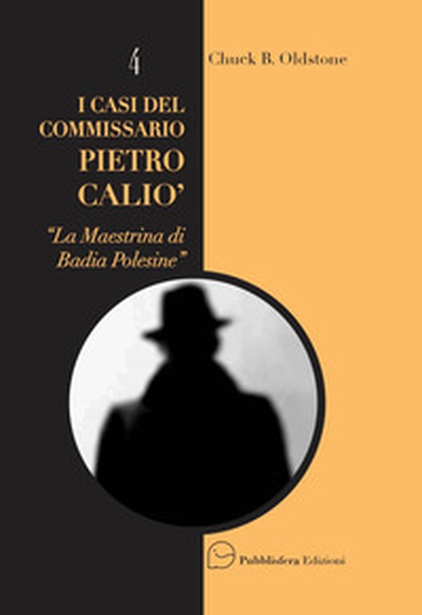 La maestrina di Badia Polesine. I casi del commissario Pietro Caliò - Librerie.coop La maestrina di Badia Polesine. I casi del commissario Pietro Caliò - Librerie.coop