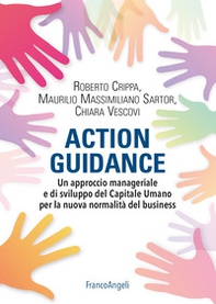 Action guidance. Un approccio manageriale e di sviluppo del Capitale Umano per la nuova normalità del business - Librerie.coop