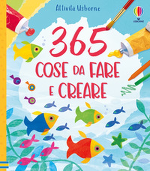 365 cose da fare e creare - Librerie.coop 365 cose da fare e creare - Librerie.coop
