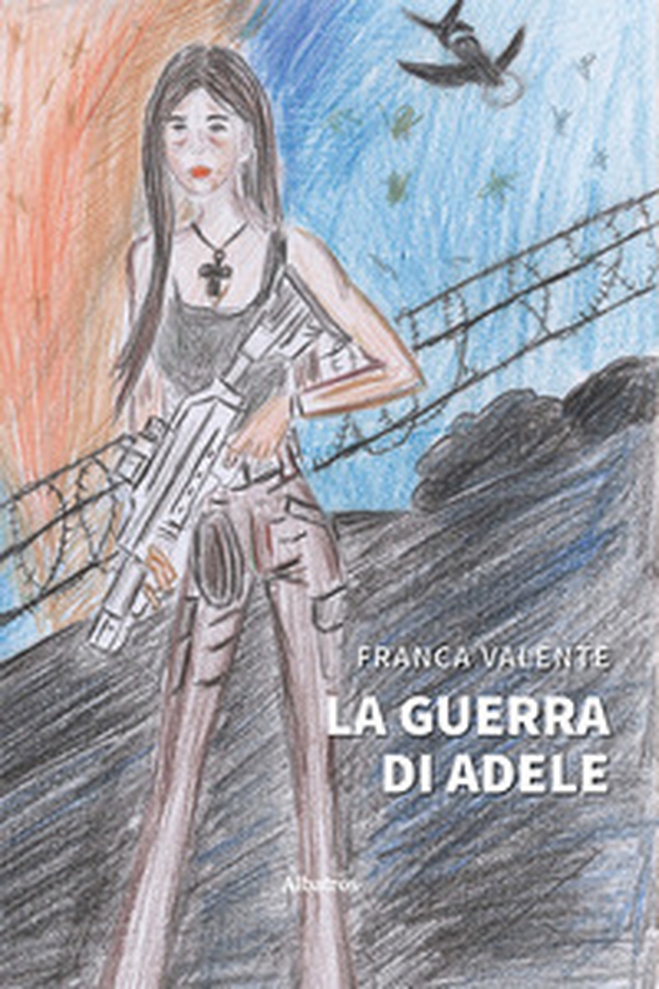 La guerra di Adele - Librerie.coop La guerra di Adele - Librerie.coop