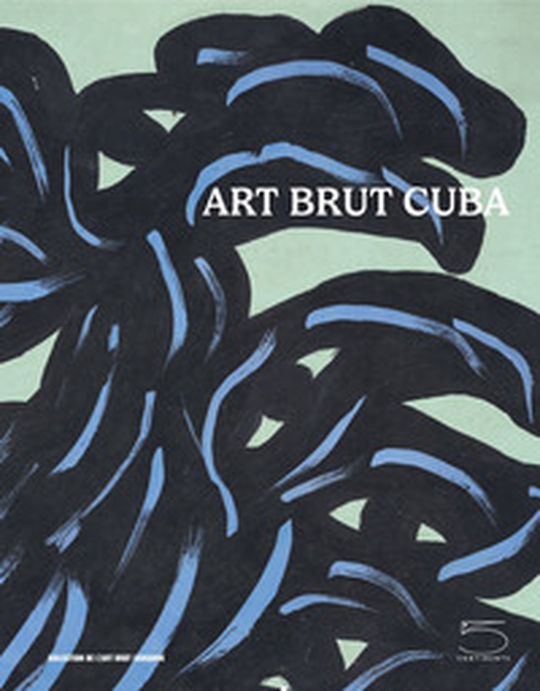 Art brut Cuba. Catalogo della mostra (Losanna, 5 dicembre 2024 - 27 aprile 2025). Ediz. inglese e francese - Librerie.coop Art brut Cuba. Catalogo della mostra (Losanna, 5 dicembre 2024 - 27 aprile 2025). Ediz. inglese e francese - Librerie.coop