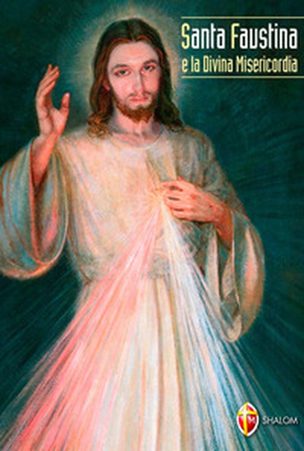 Santa Faustina e la divina misericordia - Librerie.coop Santa Faustina e la divina misericordia - Librerie.coop