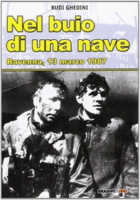 Nel buio di una nave. Ravenna, 13 marzo 1987 - Librerie.coop
