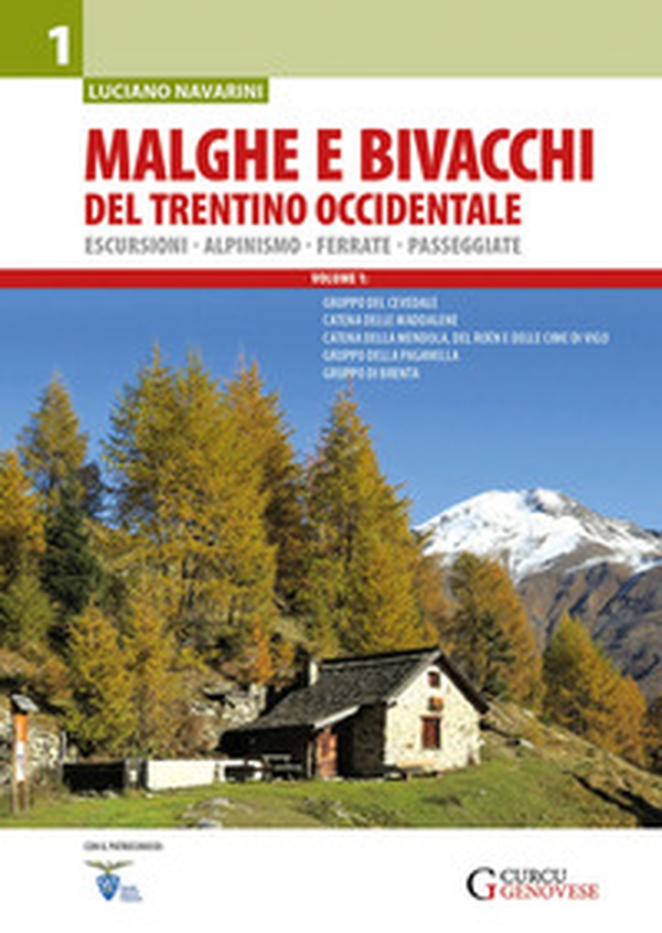 Malghe e bivacchi del Trentino occidentale. Escursioni, alpinismo, ferrate, passeggiate - Vol. 1 - Librerie.coop Malghe e bivacchi del Trentino occidentale. Escursioni, alpinismo, ferrate, passeggiate - Vol. 1 - Librerie.coop