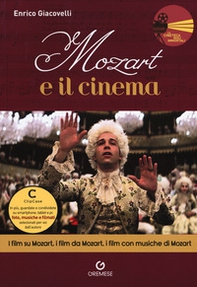 Mozart e il cinema. I film su Mozart, i film da Mozart, i film con musiche di Mozart - Librerie.coop