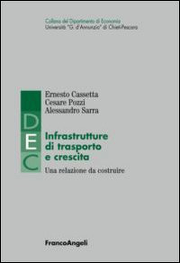 Infrastrutture di trasporto e crescita. Una relazione da costruire - Librerie.coop Infrastrutture di trasporto e crescita. Una relazione da costruire - Librerie.coop