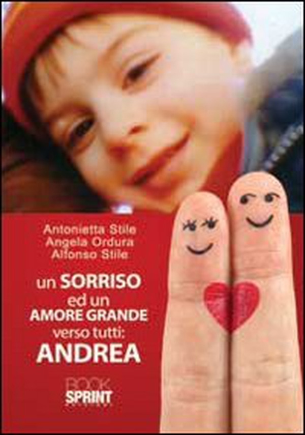 Un sorriso ed un amore grande verso tutti. Andrea - Librerie.coop Un sorriso ed un amore grande verso tutti. Andrea - Librerie.coop