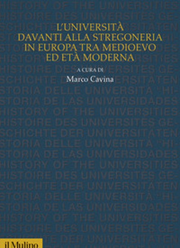 L'Università davanti alla stregoneria in Europa tra medioevo ed età moderna - Librerie.coop L'Università davanti alla stregoneria in Europa tra medioevo ed età moderna - Librerie.coop