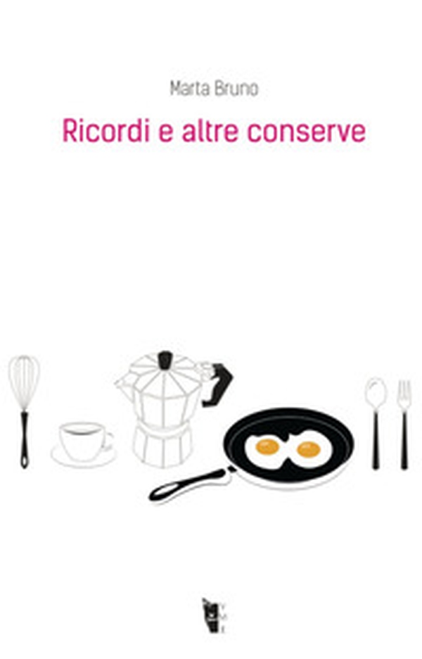 Ricordi e altre conserve - Librerie.coop Ricordi e altre conserve - Librerie.coop