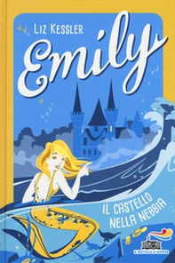 Emily. Il castello nella nebbia - Librerie.coop