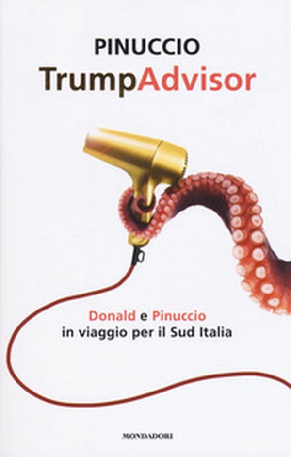 TrumpAdvisor. Donald e Pinuccio in viaggio per il Sud Italia - Librerie.coop TrumpAdvisor. Donald e Pinuccio in viaggio per il Sud Italia - Librerie.coop
