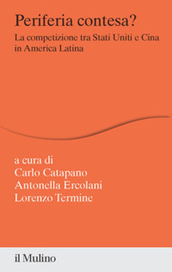 Periferia contesa? La competizione tra Stati Uniti e Cina in America Latina - Librerie.coop Periferia contesa? La competizione tra Stati Uniti e Cina in America Latina - Librerie.coop