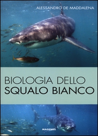 Biologia dello squalo bianco - Librerie.coop