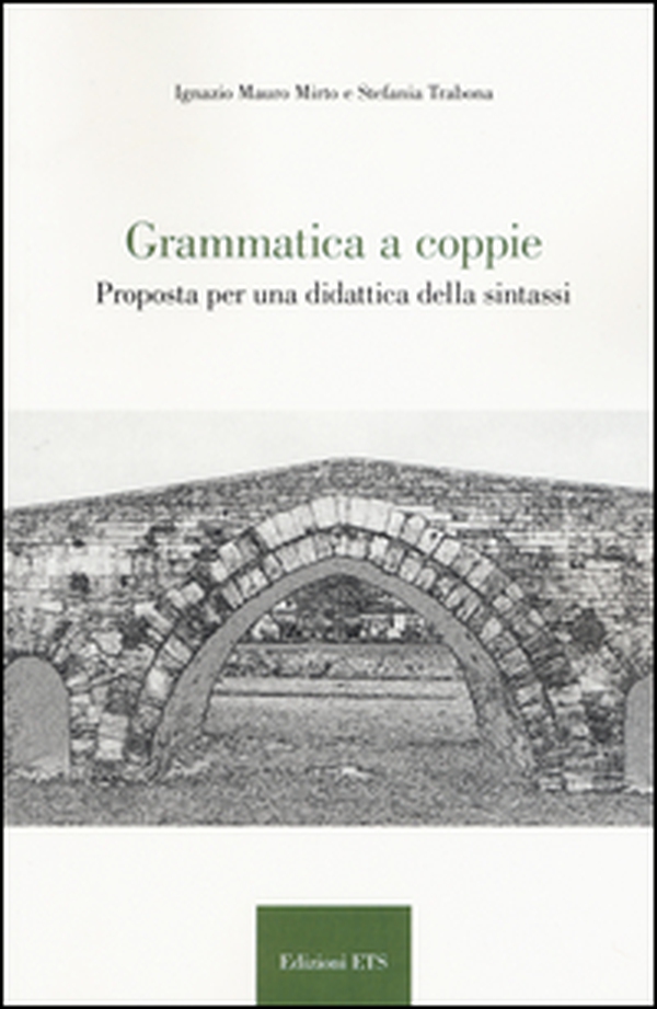 Grammatica a coppie. Proposta per una didattica della sintassi - Librerie.coop Grammatica a coppie. Proposta per una didattica della sintassi - Librerie.coop