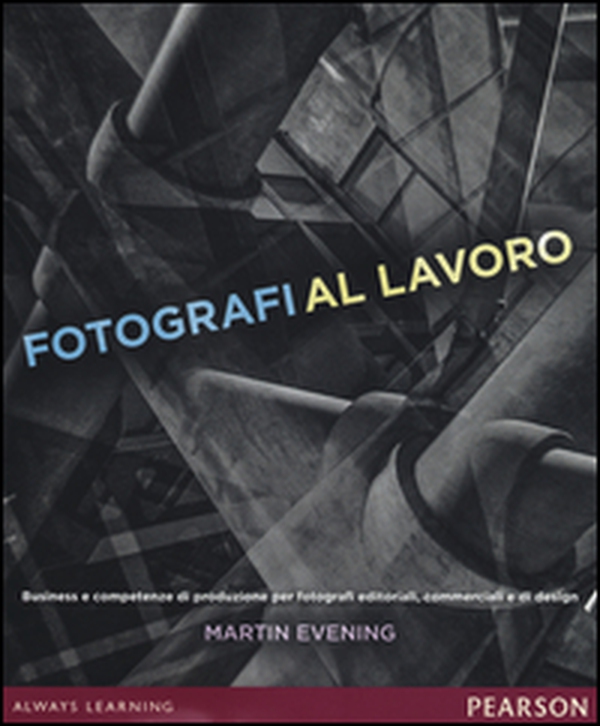Fotografi al lavoro. Business e competenze di produzione per fotografi editoriali, commerciali e di design - Librerie.coop Fotografi al lavoro. Business e competenze di produzione per fotografi editoriali, commerciali e di design - Librerie.coop