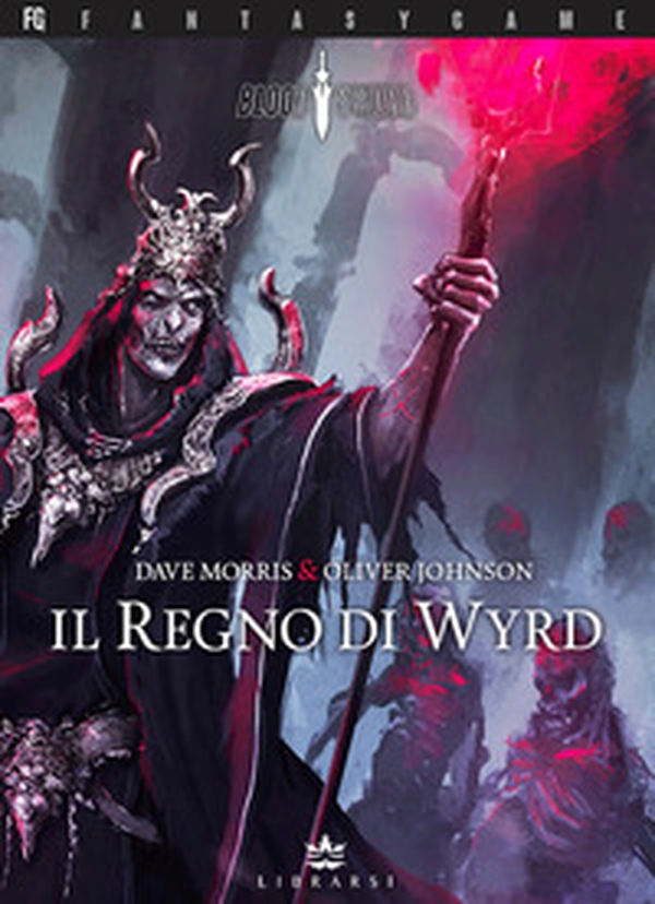 Il Regno di Wyrd. Blood Sword - Vol. 2 - Librerie.coop Il Regno di Wyrd. Blood Sword - Vol. 2 - Librerie.coop