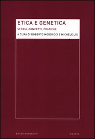 Etica e genetica. Storia, concetti, pratiche - Librerie.coop
