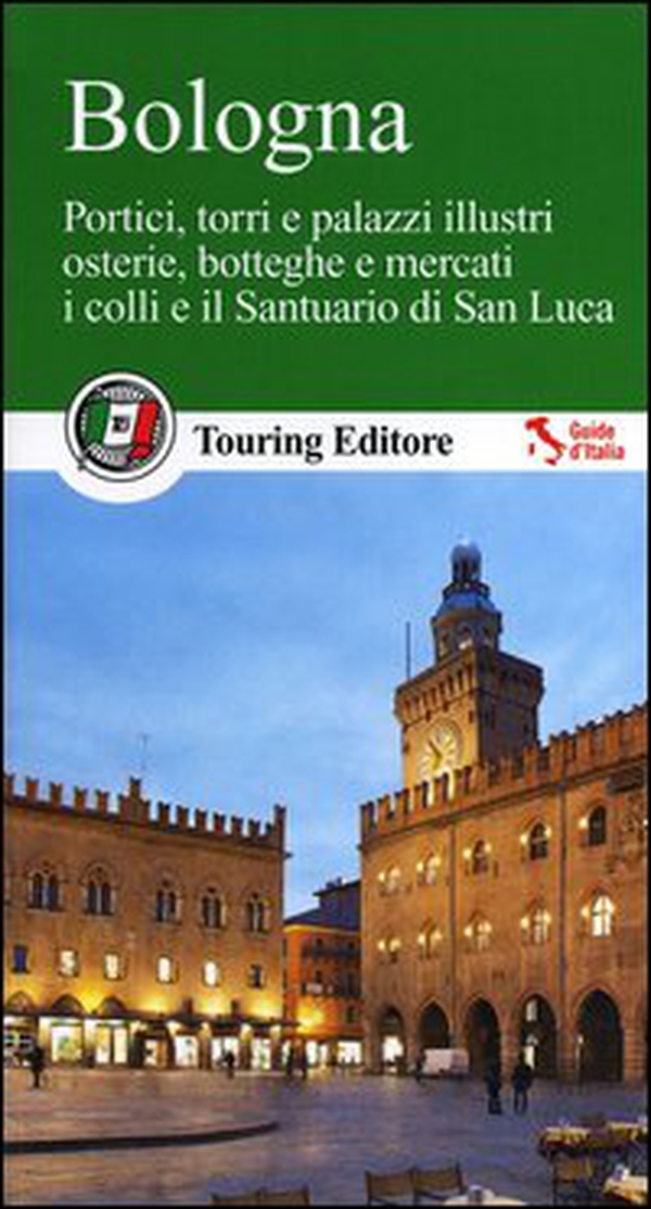 Bologna. Portici, torri e palazzi illustri, osterie, botteghe e mercati, i colli e il santuario di San Luca. Con guida alle informazioni pratiche - Librerie.coop Bologna. Portici, torri e palazzi illustri, osterie, botteghe e mercati, i colli e il santuario di San Luca. Con guida alle informazioni pratiche - Librerie.coop